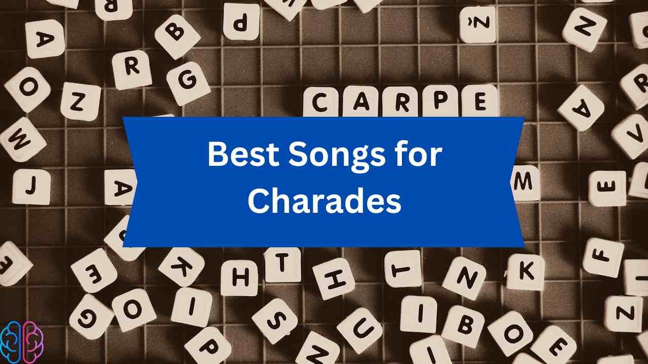 Charades ideas Songs