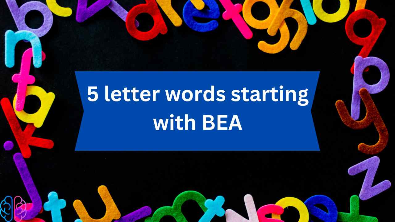 5 letter words starting with BEA