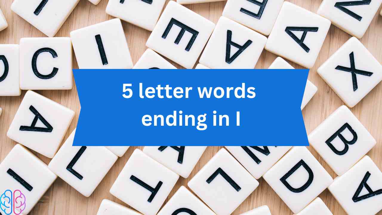 5 letter words ending in I