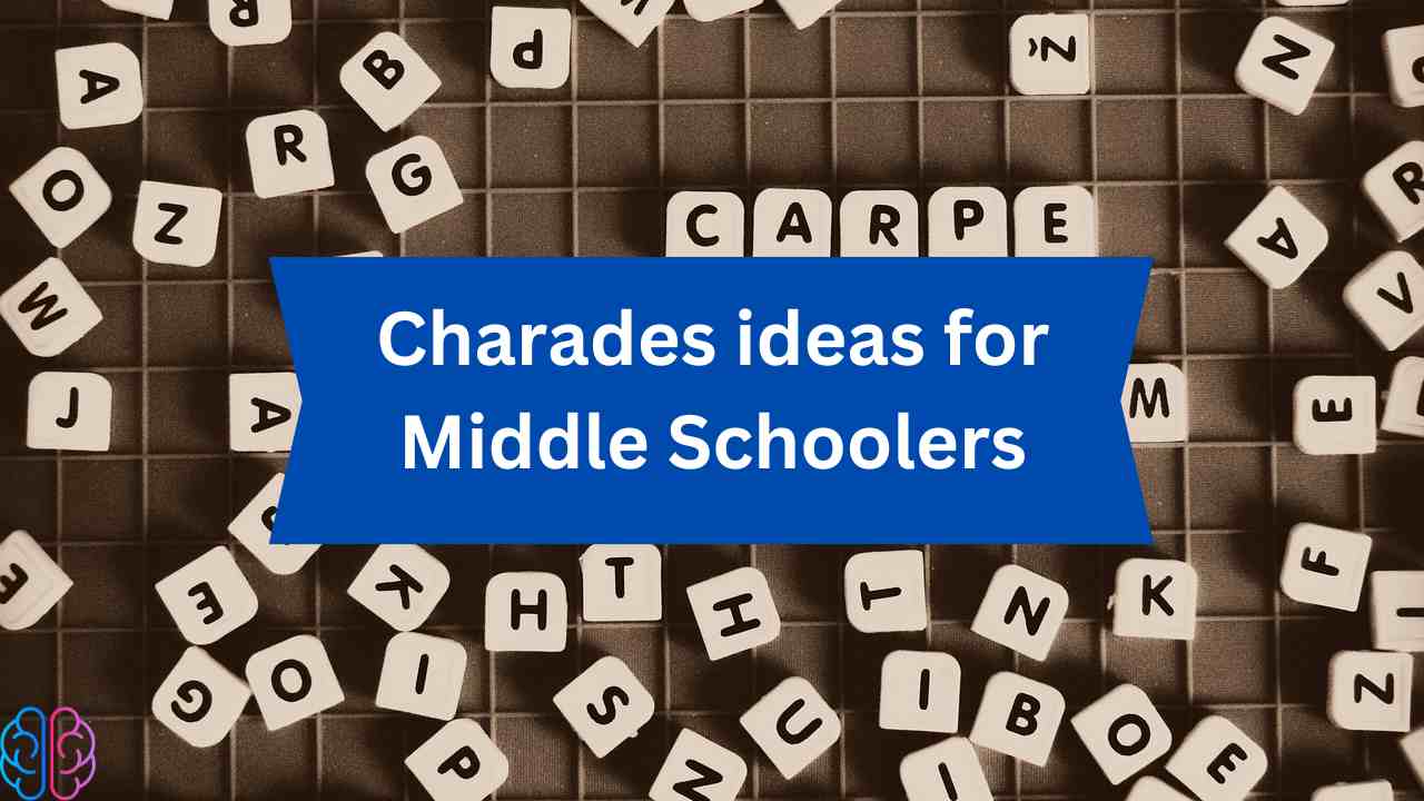 Charades ideas for Middle Schoolers