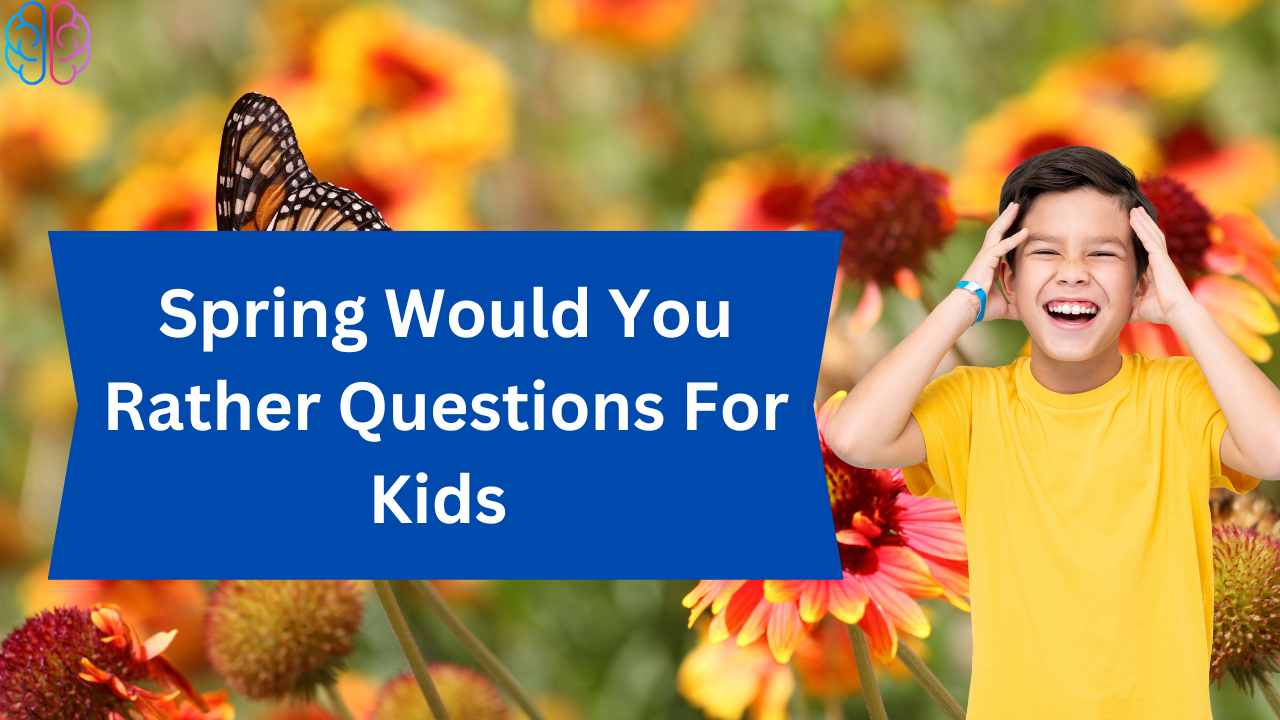 Spring would you rather questions for kids
